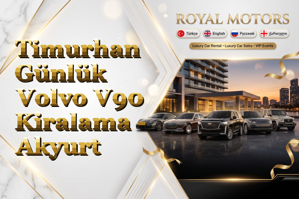 Timurhan Günlük Volvo V90 Kiralama - Akyurt