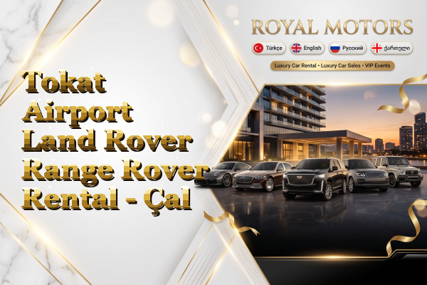 Tokat Airport Land Rover Range Rover Rental - Çal