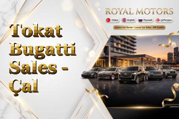 Tokat Bugatti Sales - Çal