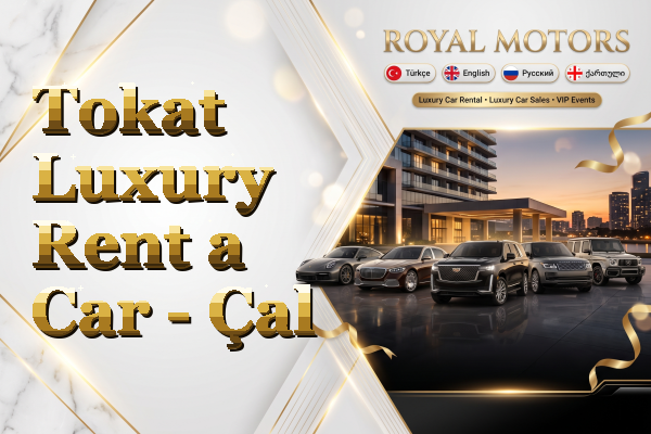 Tokat Luxury Rent a Car - Çal