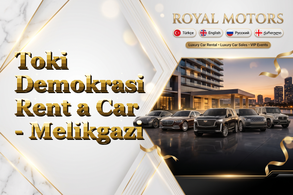 Toki Demokrasi Rent a Car - Melikgazi