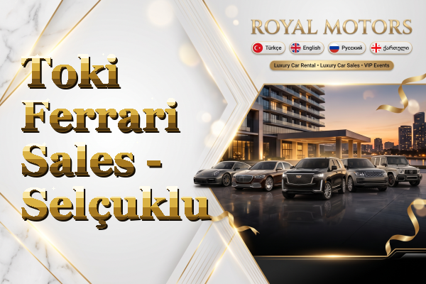 Toki Ferrari Sales - Selçuklu