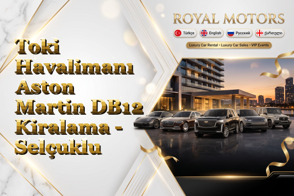 Toki Havalimanı Aston Martin DB12 Kiralama - Selçuklu