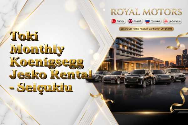 Toki Monthly Koenigsegg Jesko Rental - Selçuklu