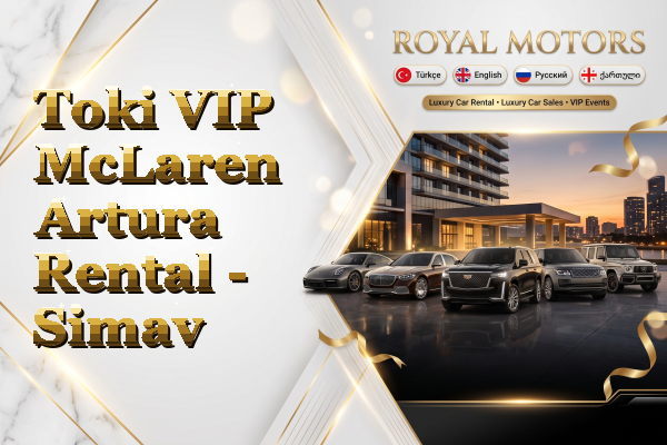 Toki VIP McLaren Artura Rental - Simav