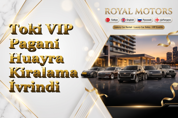 Toki VIP Pagani Huayra Kiralama - İvrindi