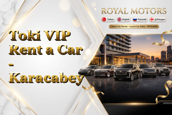 Toki VIP Rent a Car - Karacabey