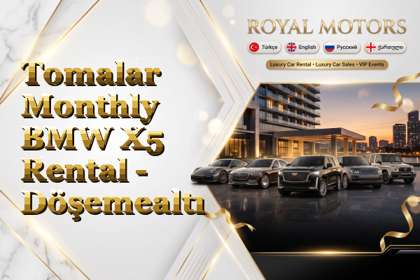 Tomalar Monthly BMW X5 Rental - Döşemealtı