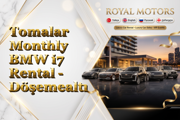 Tomalar Monthly BMW i7 Rental - Döşemealtı