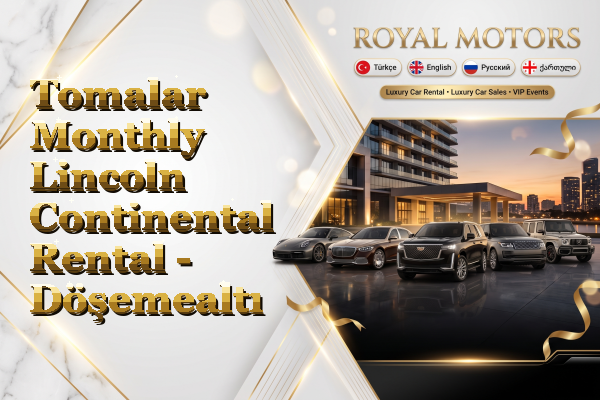 Tomalar Monthly Lincoln Continental Rental - Döşemealtı