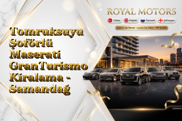 Tomruksuyu Şoförlü Maserati GranTurismo Kiralama - Samandağ