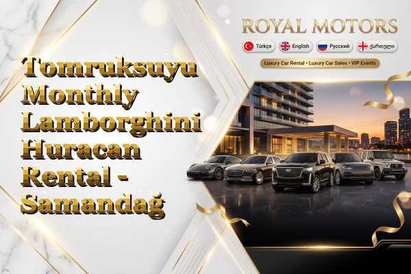 Tomruksuyu Monthly Lamborghini Huracan Rental - Samandağ