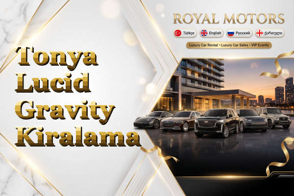 Tonya Lucid Gravity Kiralama