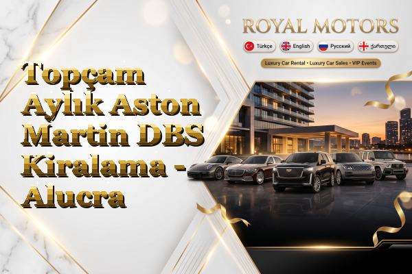 Topçam Aylık Aston Martin DBS Kiralama - Alucra