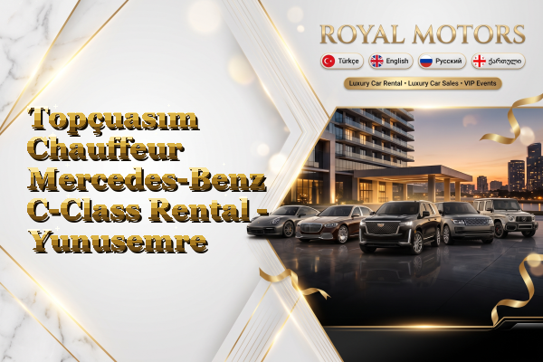 Topçuasım Chauffeur Mercedes-Benz C-Class Rental - Yunusemre