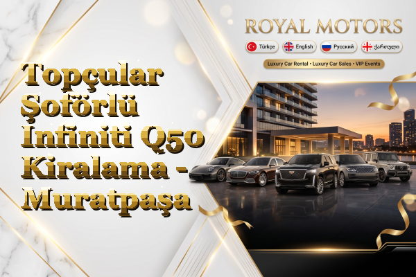 Topçular Şoförlü Infiniti Q50 Kiralama - Muratpaşa