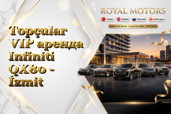 Topçular VIP аренда Infiniti QX80 - İzmit