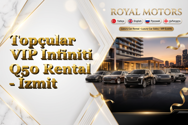 Topçular VIP Infiniti Q50 Rental - İzmit