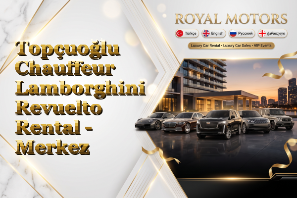 Topçuoğlu Chauffeur Lamborghini Revuelto Rental - Merkez