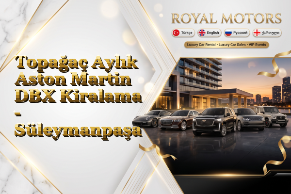 Topağaç Aylık Aston Martin DBX Kiralama - Süleymanpaşa