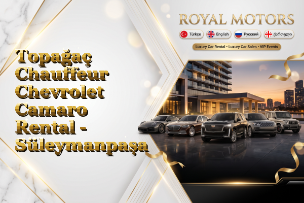 Topağaç Chauffeur Chevrolet Camaro Rental - Süleymanpaşa