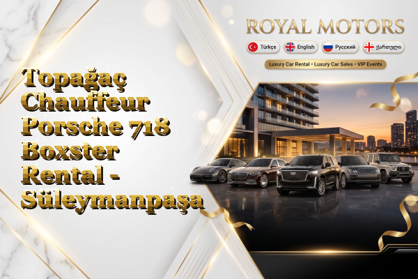 Topağaç Chauffeur Porsche 718 Boxster Rental - Süleymanpaşa