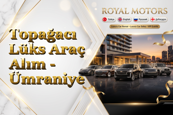 Topağacı Lüks Araç Alım - Ümraniye