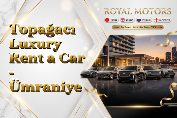 Topağacı Luxury Rent a Car - Ümraniye