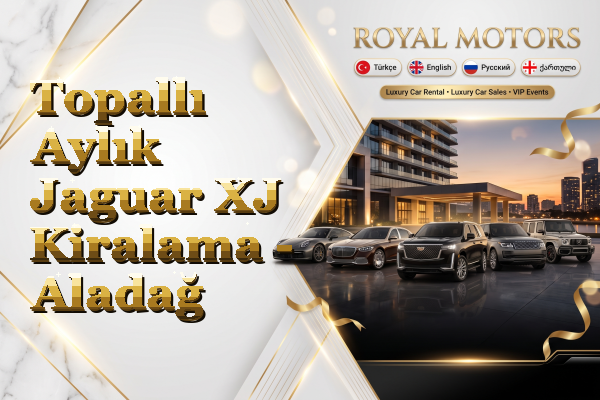 Topallı Aylık Jaguar XJ Kiralama - Aladağ