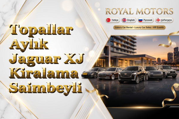 Topallar Aylık Jaguar XJ Kiralama - Saimbeyli