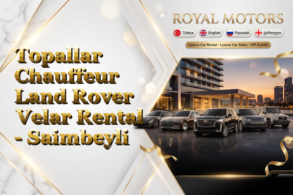 Topallar Chauffeur Land Rover Velar Rental - Saimbeyli