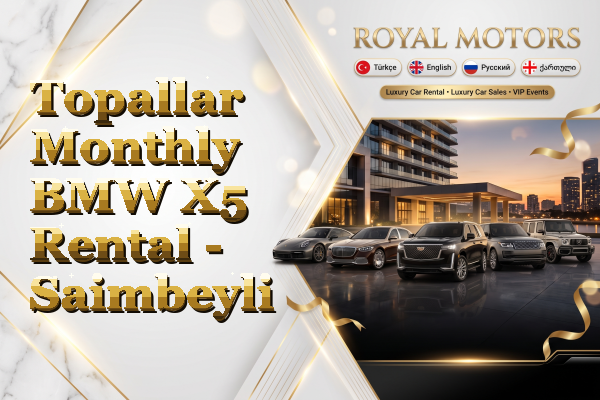 Topallar Monthly BMW X5 Rental - Saimbeyli