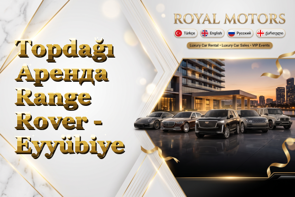Topdağı Аренда Range Rover - Eyyübiye