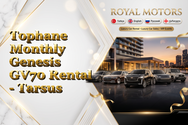 Tophane Monthly Genesis GV70 Rental - Tarsus