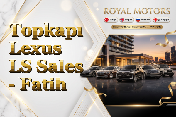 Topkapı Lexus LS Sales - Fatih
