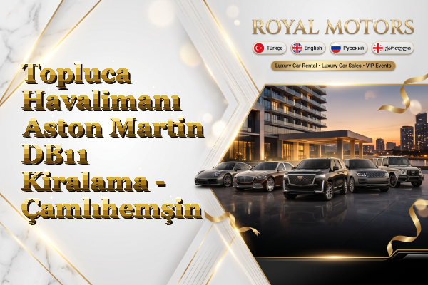 Topluca Havalimanı Aston Martin DB11 Kiralama - Çamlıhemşin