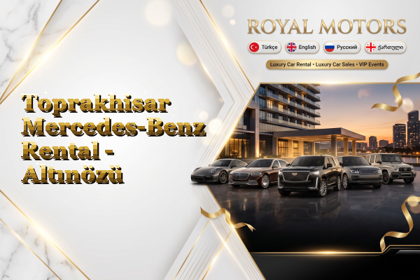 Toprakhisar Mercedes-Benz Rental - Altınözü