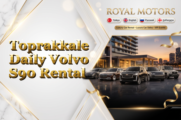 Toprakkale Daily Volvo S90 Rental