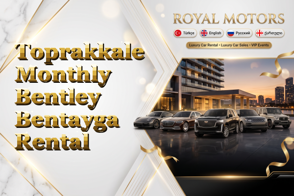 Toprakkale Monthly Bentley Bentayga Rental