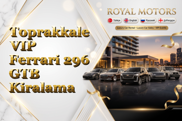 Toprakkale VIP Ferrari 296 GTB Kiralama
