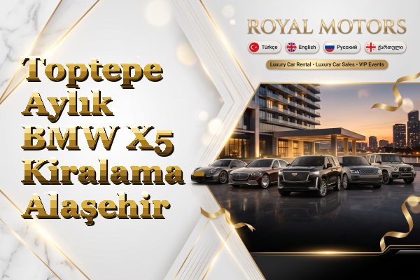 Toptepe Aylık BMW X5 Kiralama - Alaşehir