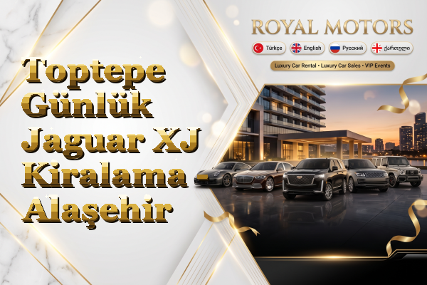 Toptepe Günlük Jaguar XJ Kiralama - Alaşehir