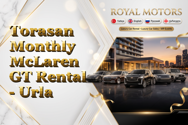 Torasan Monthly McLaren GT Rental - Urla