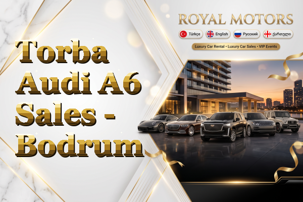 Torba Audi A6 Sales - Bodrum