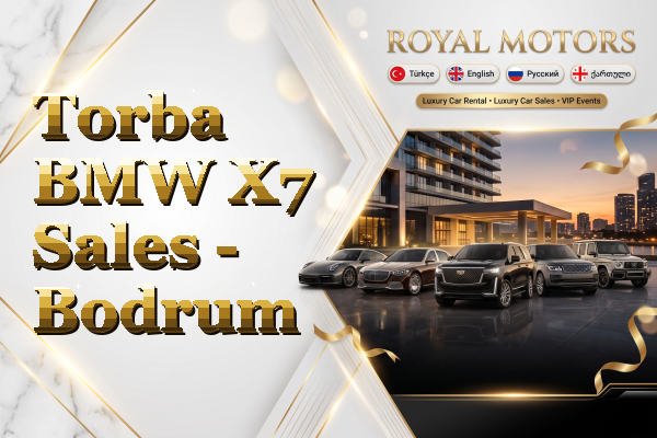 Torba BMW X7 Sales - Bodrum