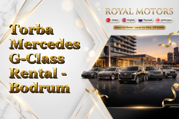 Torba Mercedes G-Class Rental - Bodrum