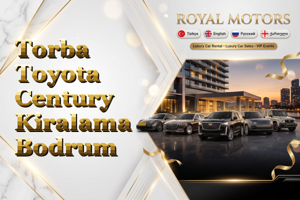 Torba Toyota Century Kiralama - Bodrum