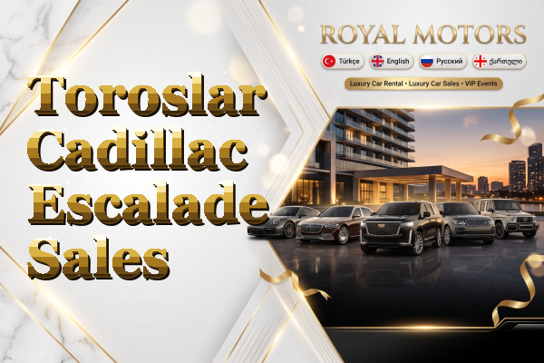 Toroslar Cadillac Escalade Sales