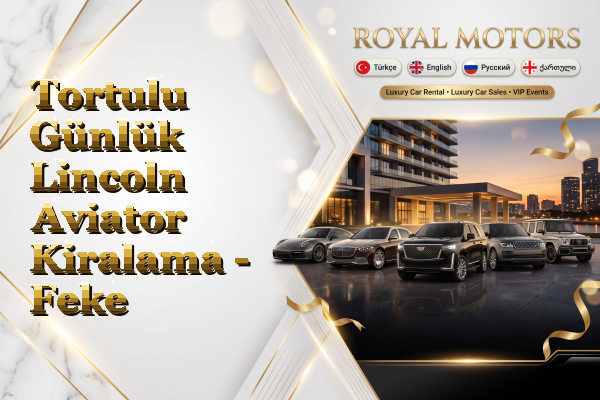 Tortulu Günlük Lincoln Aviator Kiralama - Feke
