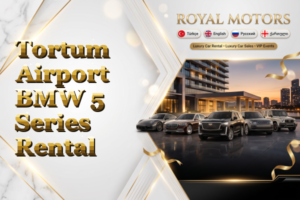 Tortum Airport BMW 5 Series Rental